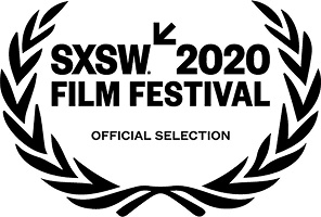 SXSW. 2020 FILM FESTIVAL OFFICIAL SELECTION